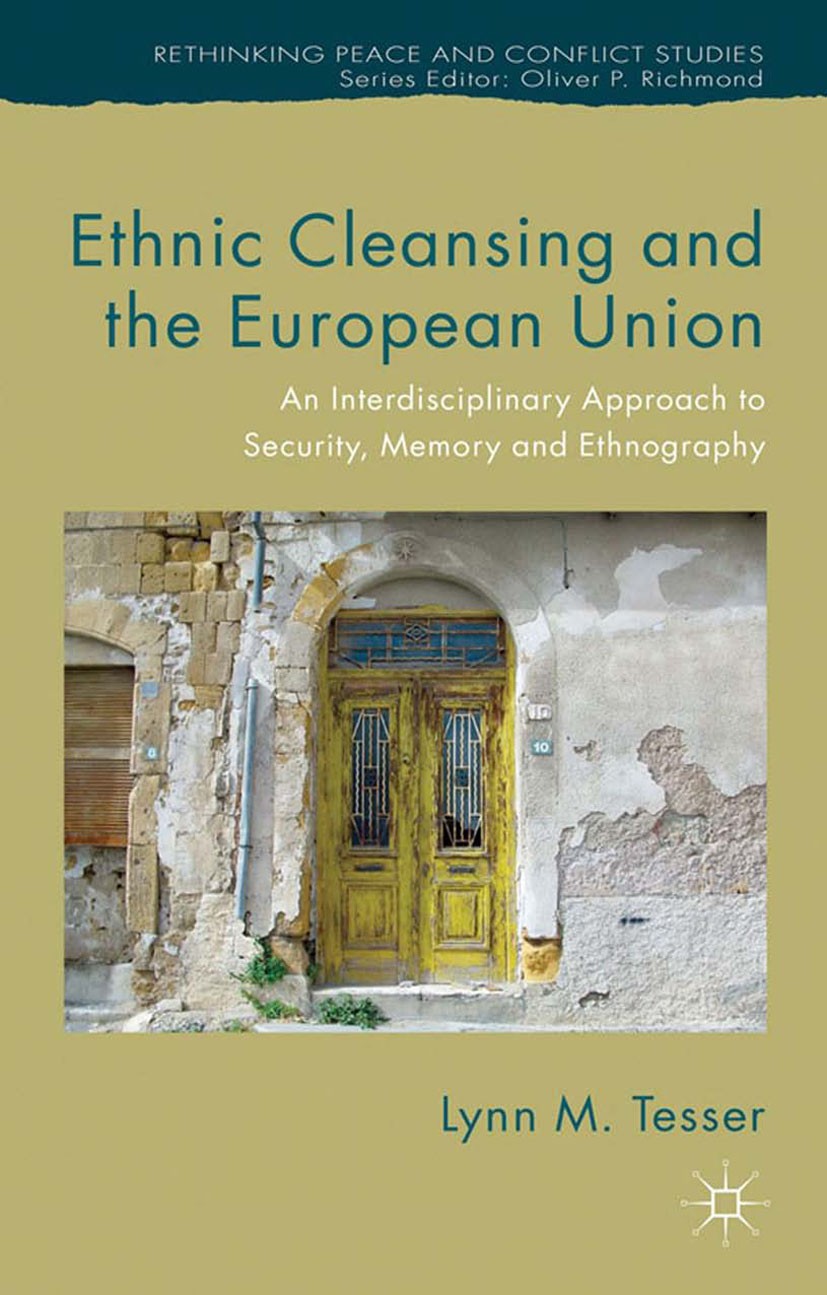 Titlebook: Ethnic Cleansing and the European Union; An Interdisciplinary Lynn M. Tesser Book 2013 Palgrave Macmillan, a division of Macmillan Publishe Titlebook: Ethnic Cleansing and the European Union; An Interdisciplinary Lynn M. Tesser Book 2013 Palgrave Macmillan, a division of Macmillan Publishe