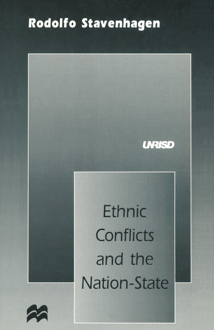 Titlebook: Ethnic Conflicts and the Nation-State; Rodolfo Stavenhagen Book 1996 United Nations Research Institute for Social Development 1996 conflic Titlebook: Ethnic Conflicts and the Nation-State; Rodolfo Stavenhagen Book 1996 United Nations Research Institute for Social Development 1996 conflic
