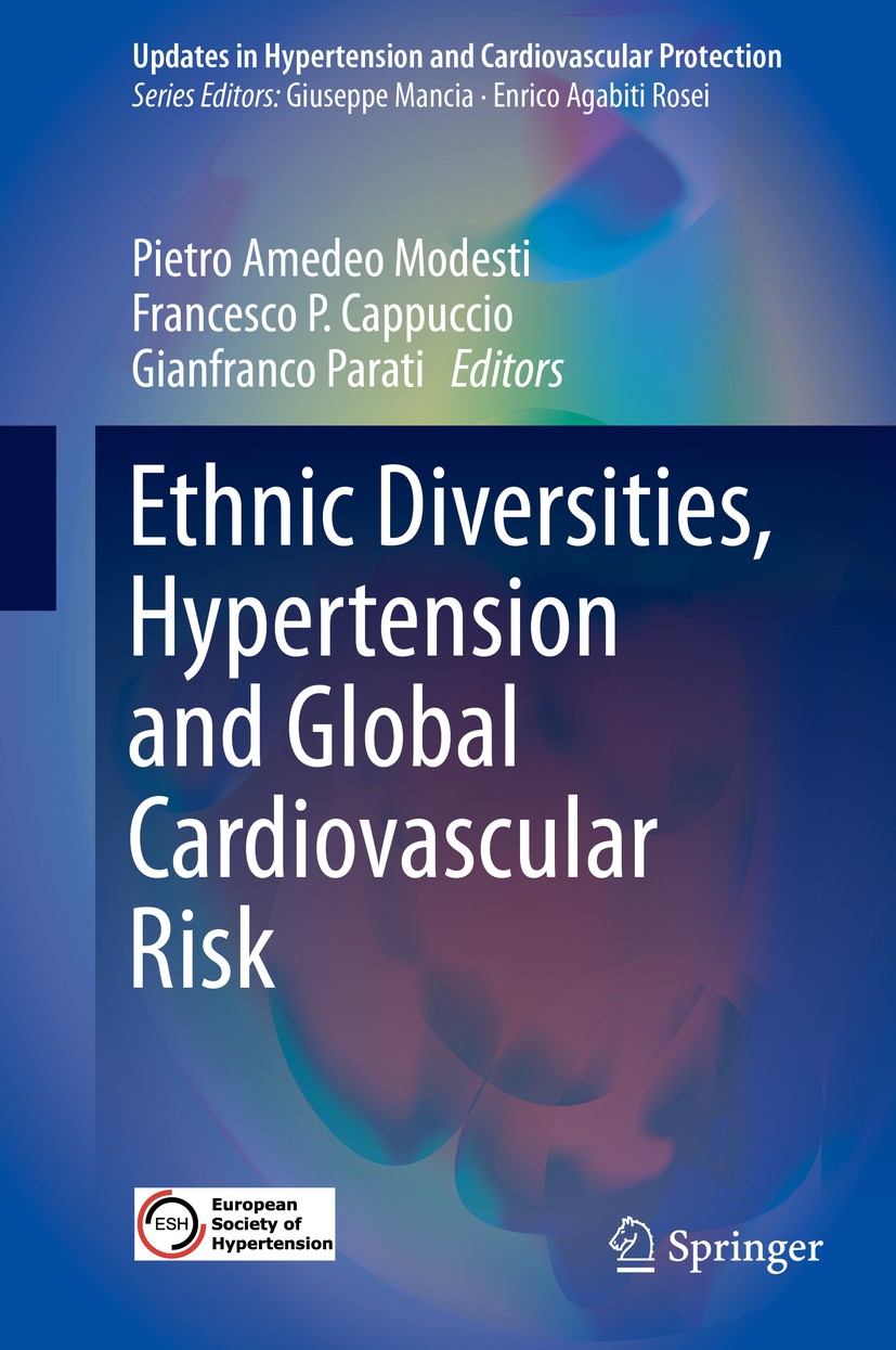 Titlebook: Ethnic Diversities, Hypertension and Global Cardiovascular Risk; Pietro Amedeo Modesti,Francesco P. Cappuccio,Gianf Book 2018 Springer Int Titlebook: Ethnic Diversities, Hypertension and Global Cardiovascular Risk; Pietro Amedeo Modesti,Francesco P. Cappuccio,Gianf Book 2018 Springer Int