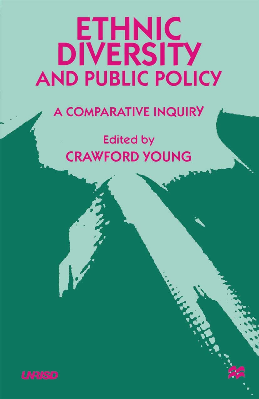 Titlebook: Ethnic Diversity and Public Policy; A Comparative Inquir Crawford Young (H. Edwin Young and Rupert Emerson Book 1998 UNRISD 1998 cold war. Titlebook: Ethnic Diversity and Public Policy; A Comparative Inquir Crawford Young (H. Edwin Young and Rupert Emerson Book 1998 UNRISD 1998 cold war.
