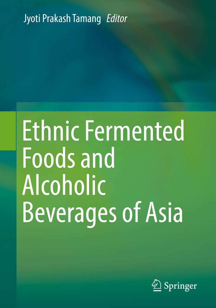Titlebook: Ethnic Fermented Foods and Alcoholic Beverages of Asia; Jyoti Prakash Tamang Book 2016 Springer India 2016 Alcoholic Beverages.Amylolytic Titlebook: Ethnic Fermented Foods and Alcoholic Beverages of Asia; Jyoti Prakash Tamang Book 2016 Springer India 2016 Alcoholic Beverages.Amylolytic