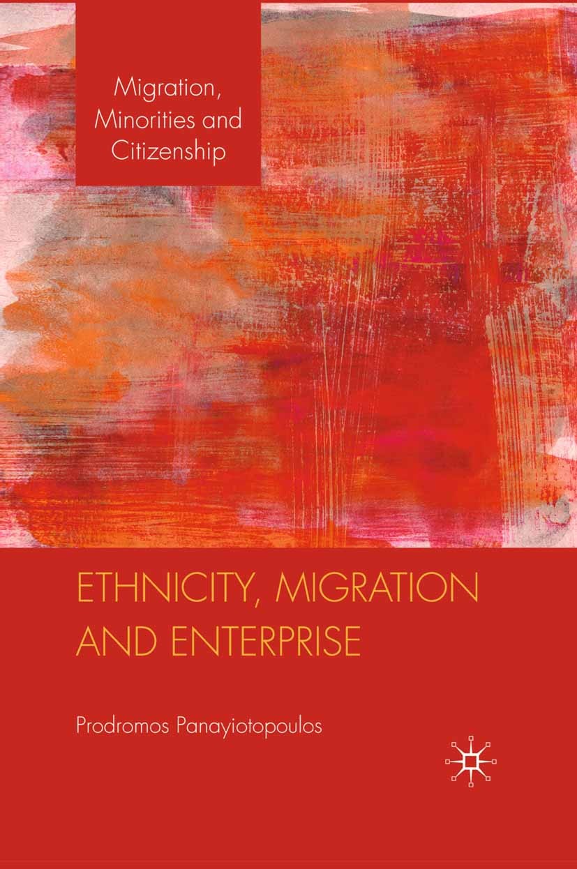 Titlebook: Ethnicity, Migration and Enterprise; Prodromos Panayiotopoulos Book 2010 Palgrave Macmillan, a division of Macmillan Publishers Limited 20 Titlebook: Ethnicity, Migration and Enterprise; Prodromos Panayiotopoulos Book 2010 Palgrave Macmillan, a division of Macmillan Publishers Limited 20