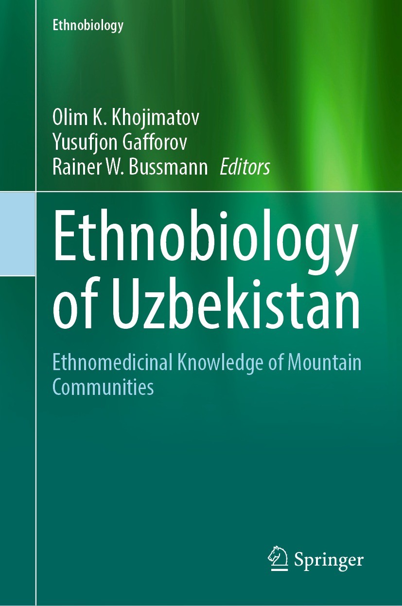 Titlebook: Ethnobiology of Uzbekistan; Ethnomedicinal Knowl Olim K. Khojimatov,Yusufjon Gafforov,Rainer W. Bus Book 2023 The Editor(s) (if applicable) Titlebook: Ethnobiology of Uzbekistan; Ethnomedicinal Knowl Olim K. Khojimatov,Yusufjon Gafforov,Rainer W. Bus Book 2023 The Editor(s) (if applicable)