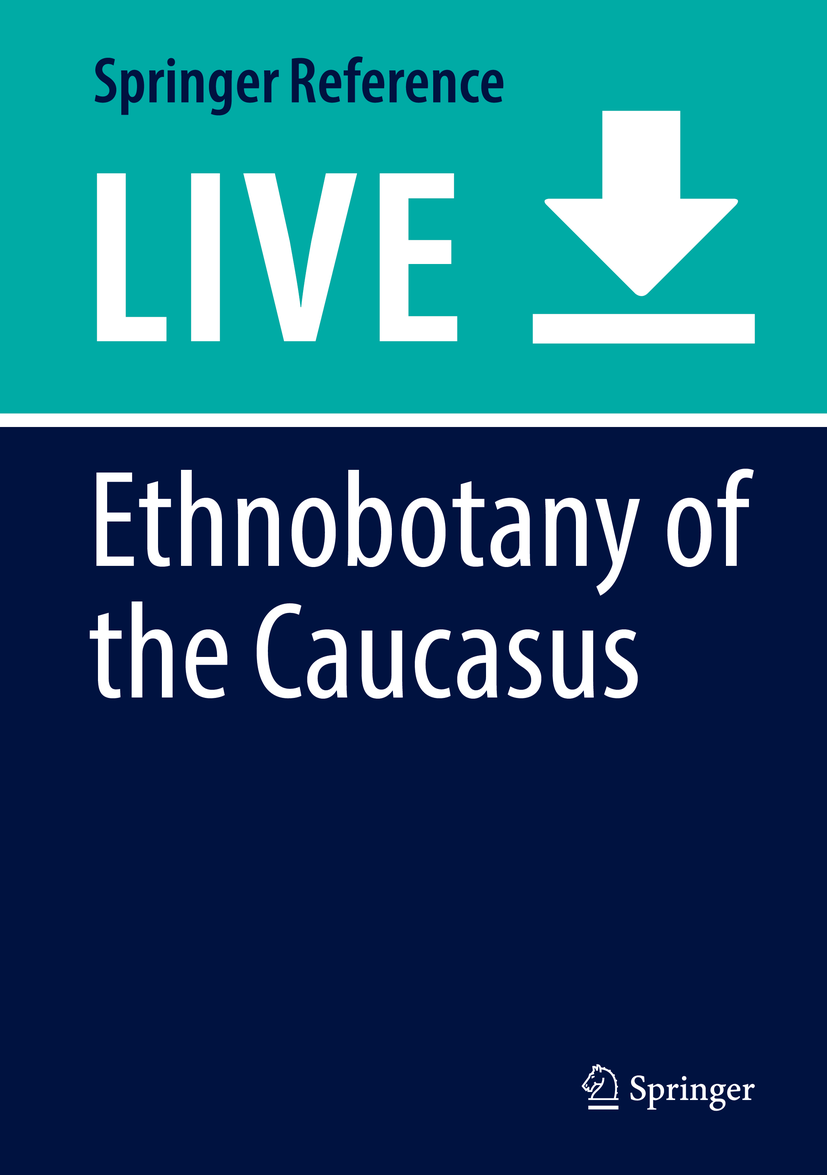 Titlebook: Ethnobotany of the Caucasus; Rainer W. Bussmann Living reference work 20250th edition Biogeography.Breeding.Development.Ethnobotany.Patho Titlebook: Ethnobotany of the Caucasus; Rainer W. Bussmann Living reference work 20250th edition Biogeography.Breeding.Development.Ethnobotany.Patho