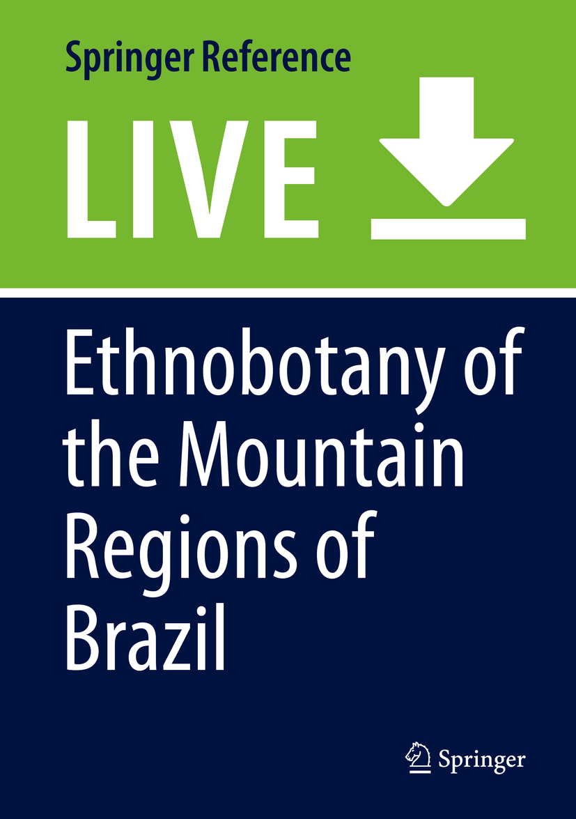 Titlebook: Ethnobotany of the Mountain Regions of Brazil; Reinaldo Farias Paiva de Lucena,Denise Dias da Cru Living reference work 20200th edition E Titlebook: Ethnobotany of the Mountain Regions of Brazil; Reinaldo Farias Paiva de Lucena,Denise Dias da Cru Living reference work 20200th edition E