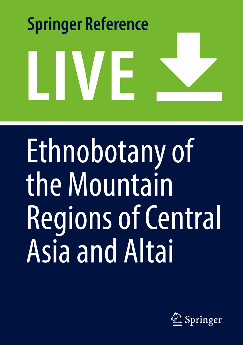 Titlebook: Ethnobotany of the Mountain Regions of Central Asia and Altai; Ketevan Batsatsashvili,Zaal Kikvidze,Rainer W. Bus Living reference work 20 Titlebook: Ethnobotany of the Mountain Regions of Central Asia and Altai; Ketevan Batsatsashvili,Zaal Kikvidze,Rainer W. Bus Living reference work 20