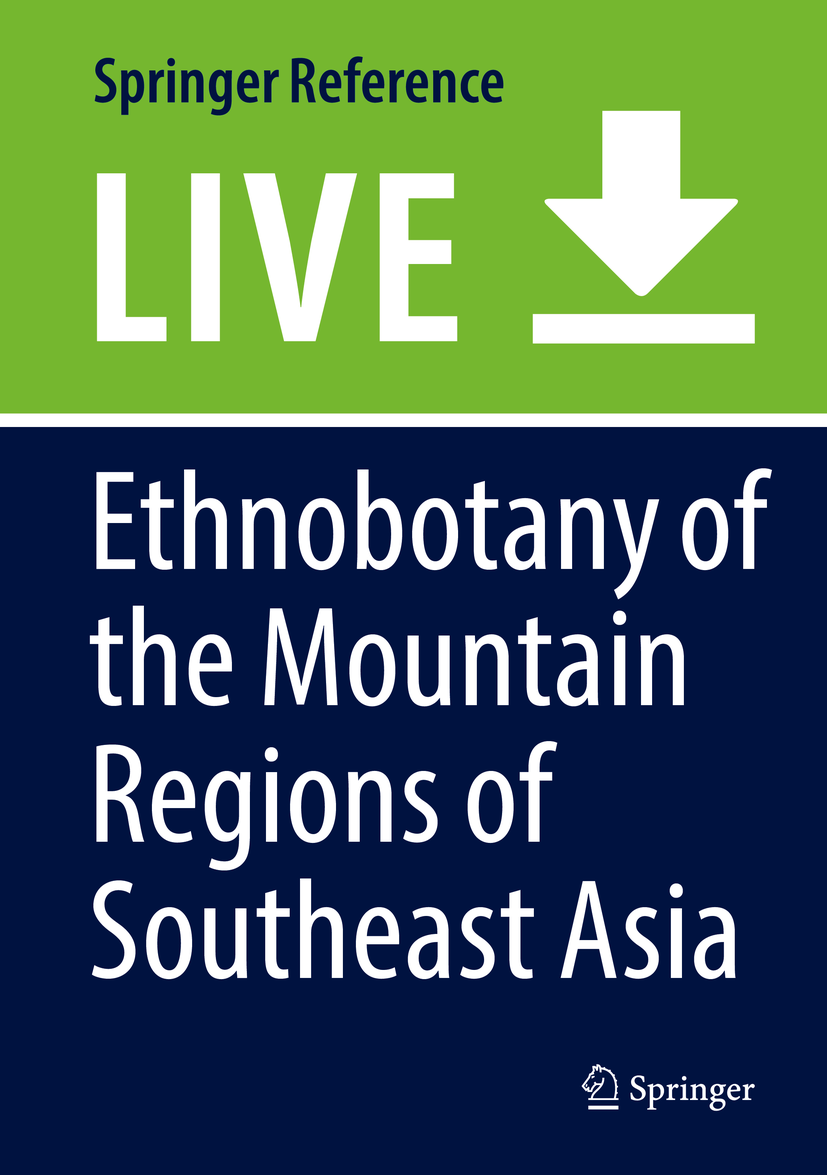 Titlebook: Ethnobotany of the Mountain Regions of Southeast Asia; F. Merlin Franco Living reference work 20200th edition Ethnobotany.Biogeography.Br Titlebook: Ethnobotany of the Mountain Regions of Southeast Asia; F. Merlin Franco Living reference work 20200th edition Ethnobotany.Biogeography.Br