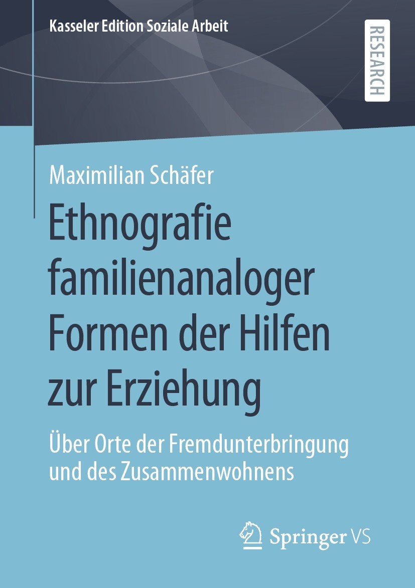 Titlebook: Ethnografie familienanaloger Formen der Hilfen zur Erziehung; Über Orte der Fremdu Maximilian Schäfer Book 2021 Der/die Herausgeber bzw. de Titlebook: Ethnografie familienanaloger Formen der Hilfen zur Erziehung; Über Orte der Fremdu Maximilian Schäfer Book 2021 Der/die Herausgeber bzw. de