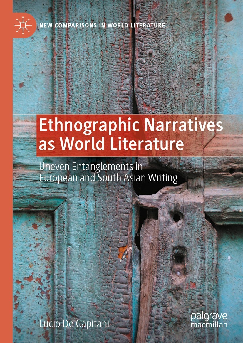 Titlebook: Ethnographic Narratives as World Literature; Uneven Entanglements Lucio De Capitani Book 2023 The Editor(s) (if applicable) and The Author( Titlebook: Ethnographic Narratives as World Literature; Uneven Entanglements Lucio De Capitani Book 2023 The Editor(s) (if applicable) and The Author(