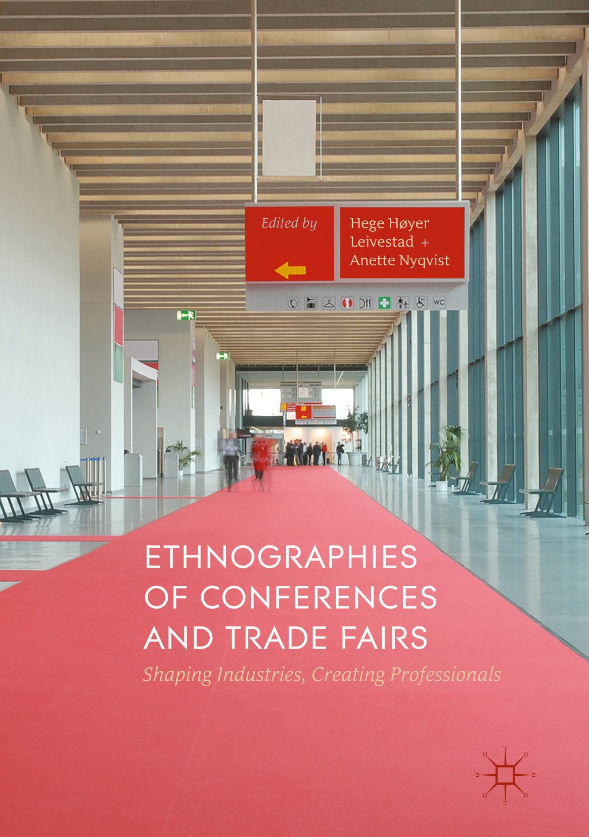 Titlebook: Ethnographies of Conferences and Trade Fairs; Shaping Industries, Hege Høyer Leivestad,Anette Nyqvist Book 2017 The Editor(s) (if applicab Titlebook: Ethnographies of Conferences and Trade Fairs; Shaping Industries, Hege Høyer Leivestad,Anette Nyqvist Book 2017 The Editor(s) (if applicab