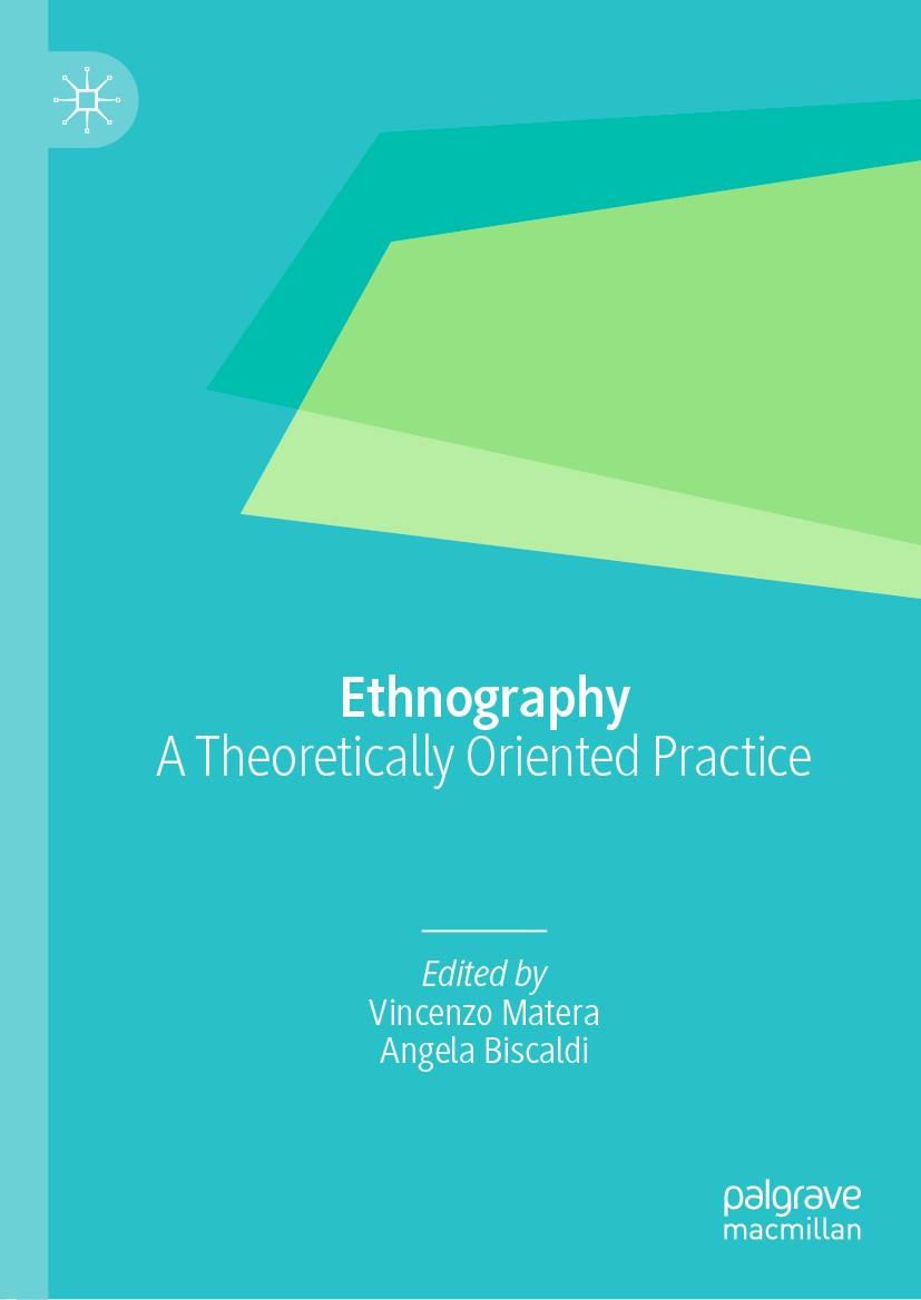 Titlebook: Ethnography; A Theoretically Orie Vincenzo Matera,Angela Biscaldi Book 2021 The Editor(s) (if applicable) and The Author(s), under exclusiv Titlebook: Ethnography; A Theoretically Orie Vincenzo Matera,Angela Biscaldi Book 2021 The Editor(s) (if applicable) and The Author(s), under exclusiv