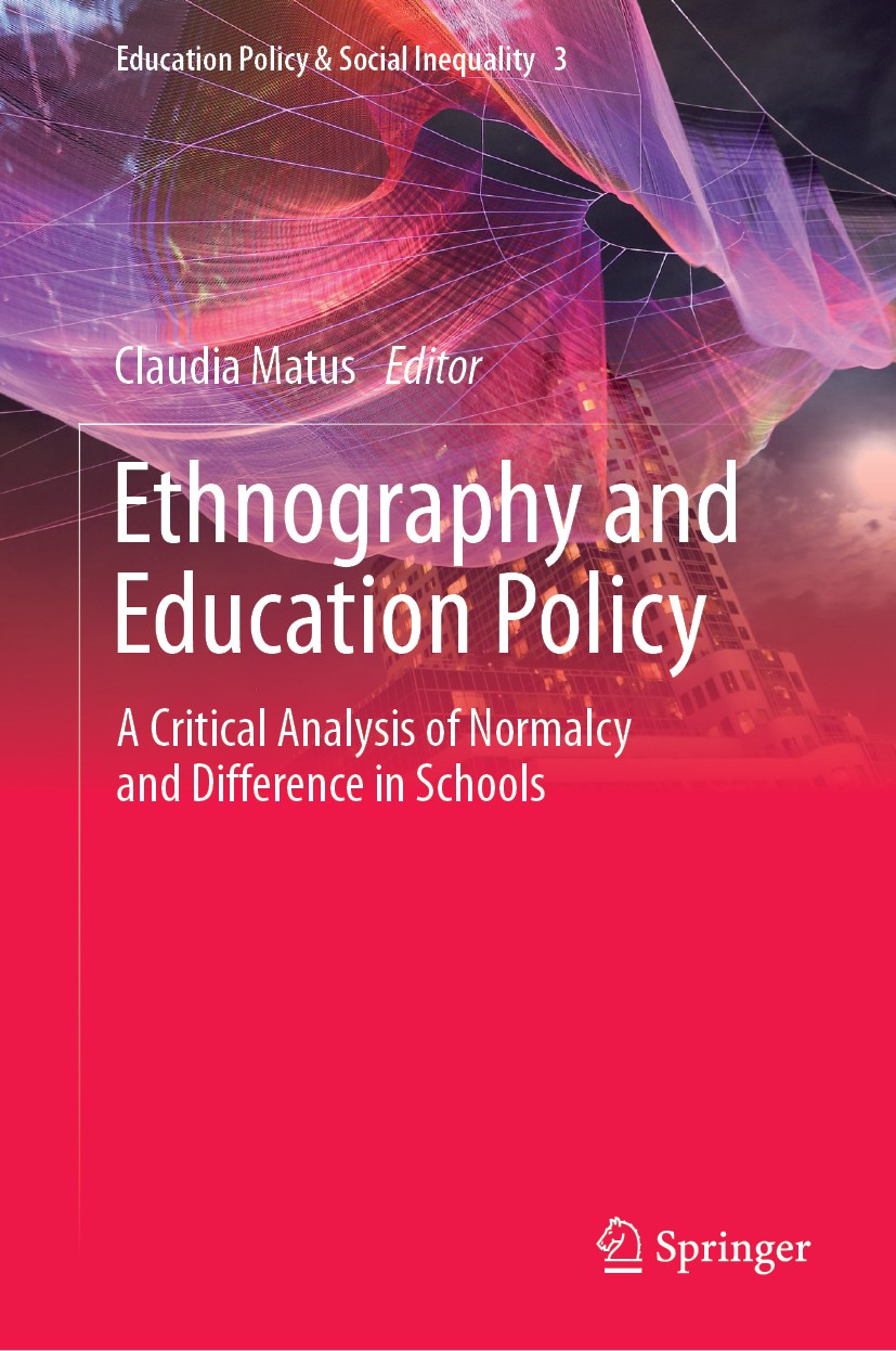 Titlebook: Ethnography and Education Policy; A Critical Analysis Claudia Matus Book 2019 Springer Nature Singapore Pte Ltd. 2019 normalcy in schools. Titlebook: Ethnography and Education Policy; A Critical Analysis Claudia Matus Book 2019 Springer Nature Singapore Pte Ltd. 2019 normalcy in schools.