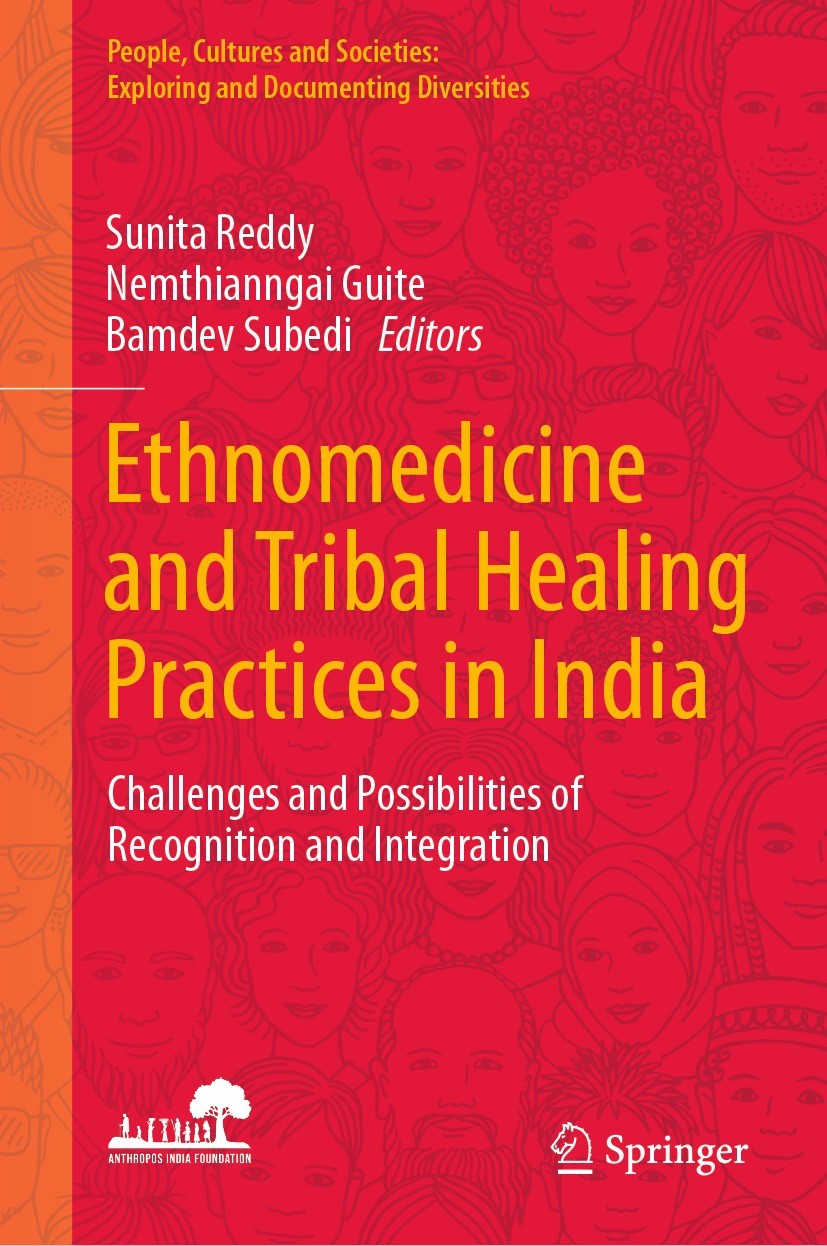 Titlebook: Ethnomedicine and Tribal Healing Practices in India; Challenges and Possi Sunita Reddy,Nemthianngai Guite,Bamdev Subedi Book 2023 The Edito Titlebook: Ethnomedicine and Tribal Healing Practices in India; Challenges and Possi Sunita Reddy,Nemthianngai Guite,Bamdev Subedi Book 2023 The Edito