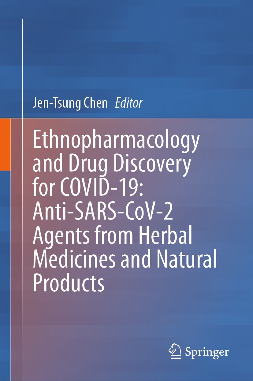 Titlebook: Ethnopharmacology and Drug Discovery for COVID-19: Anti-SARS-CoV-2 Agents from Herbal Medicines and ; Jen-Tsung Chen Book 2023 The Editor( Titlebook: Ethnopharmacology and Drug Discovery for COVID-19: Anti-SARS-CoV-2 Agents from Herbal Medicines and ; Jen-Tsung Chen Book 2023 The Editor(