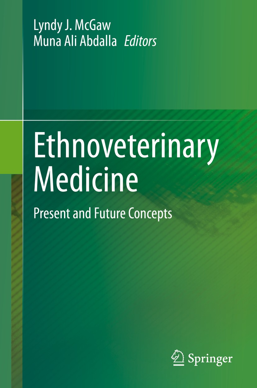 Titlebook: Ethnoveterinary Medicine; Present and Future C Lyndy J. McGaw,Muna Ali Abdalla Book 2020 Springer Nature Switzerland AG 2020 Ethnoveterinar Titlebook: Ethnoveterinary Medicine; Present and Future C Lyndy J. McGaw,Muna Ali Abdalla Book 2020 Springer Nature Switzerland AG 2020 Ethnoveterinar