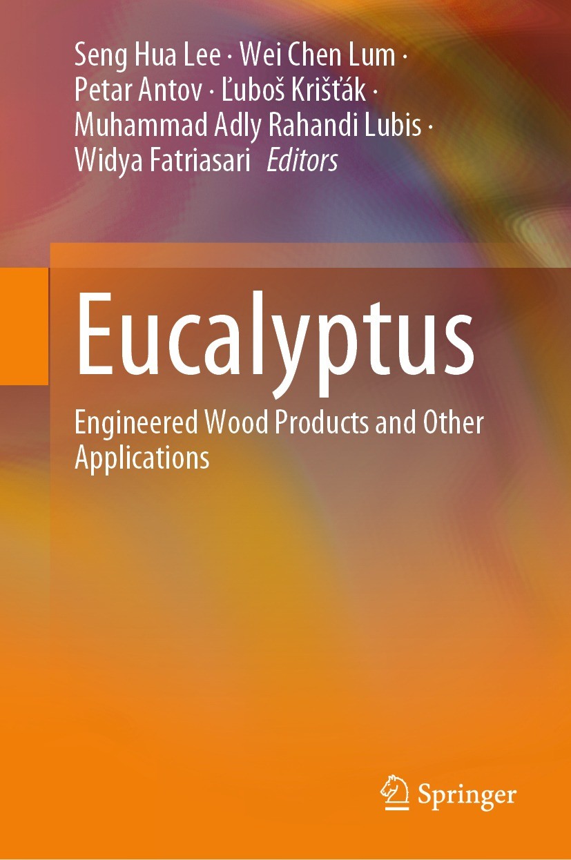 Titlebook: Eucalyptus; Engineered Wood Prod Seng Hua Lee,Wei Chen Lum,Widya Fatriasari Book 2024 The Editor(s) (if applicable) and The Author(s), unde Titlebook: Eucalyptus; Engineered Wood Prod Seng Hua Lee,Wei Chen Lum,Widya Fatriasari Book 2024 The Editor(s) (if applicable) and The Author(s), unde