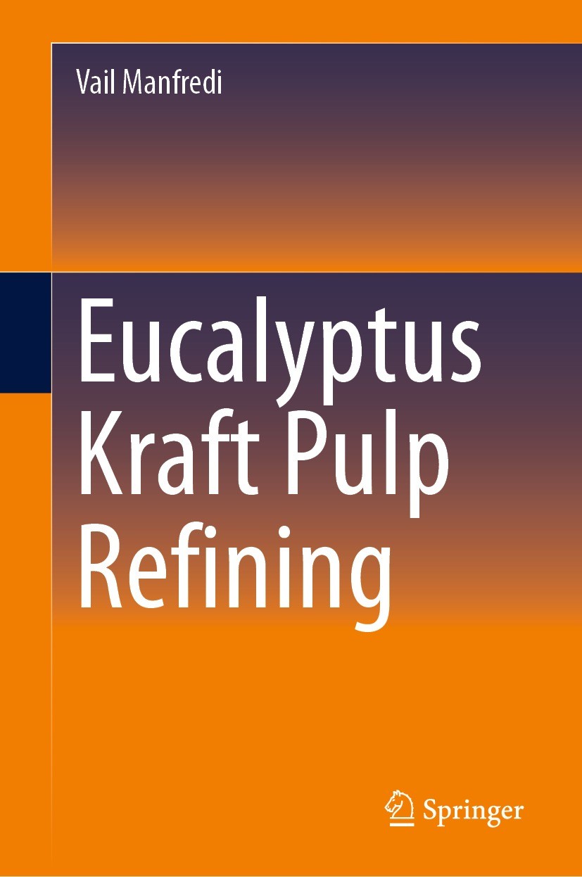 Titlebook: Eucalyptus Kraft Pulp Refining; Vail Manfredi Book 2024 The Editor(s) (if applicable) and The Author(s), under exclusive license to Spring Titlebook: Eucalyptus Kraft Pulp Refining; Vail Manfredi Book 2024 The Editor(s) (if applicable) and The Author(s), under exclusive license to Spring
