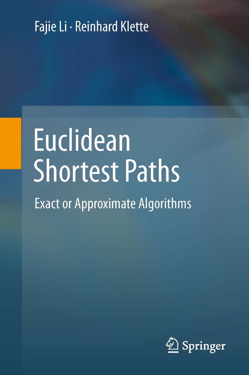 Titlebook: Euclidean Shortest Paths; Exact or Approximate Fajie Li,Reinhard Klette Book 2011 Springer-Verlag London Limited 2011 Art Gallery Problems. Titlebook: Euclidean Shortest Paths; Exact or Approximate Fajie Li,Reinhard Klette Book 2011 Springer-Verlag London Limited 2011 Art Gallery Problems.
