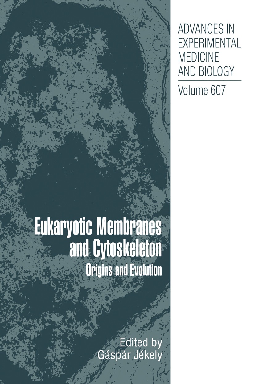 Titlebook: Eukaryotic Membranes and Cytoskeleton; Origins and Evolutio Gáspár Jékely Book 2007 The Editor(s) (if applicable) and The Author(s), under Titlebook: Eukaryotic Membranes and Cytoskeleton; Origins and Evolutio Gáspár Jékely Book 2007 The Editor(s) (if applicable) and The Author(s), under