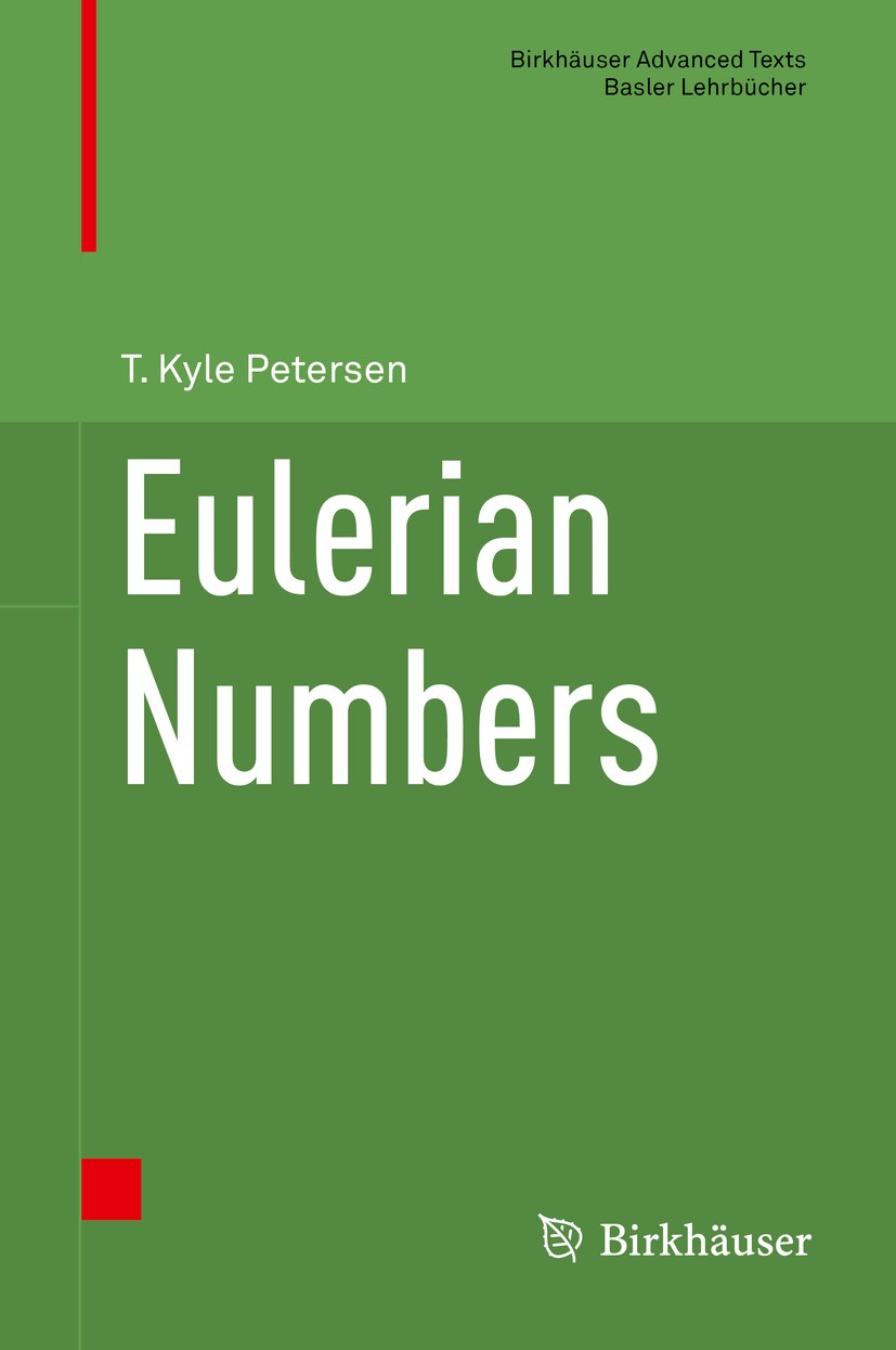 Titlebook: Eulerian Numbers; T. Kyle Petersen Textbook 2015 Springer Science+Business Media New York 2015 Catalan numbers.Coxeter groups.Eulerian num Titlebook: Eulerian Numbers; T. Kyle Petersen Textbook 2015 Springer Science+Business Media New York 2015 Catalan numbers.Coxeter groups.Eulerian num