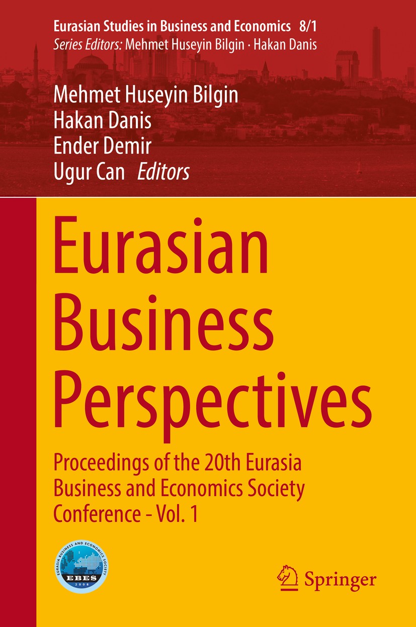 Titlebook: Eurasian Business Perspectives; Proceedings of the 2 Mehmet Huseyin Bilgin,Hakan Danis,Ugur Can Conference proceedings 2018 Springer Intern Titlebook: Eurasian Business Perspectives; Proceedings of the 2 Mehmet Huseyin Bilgin,Hakan Danis,Ugur Can Conference proceedings 2018 Springer Intern