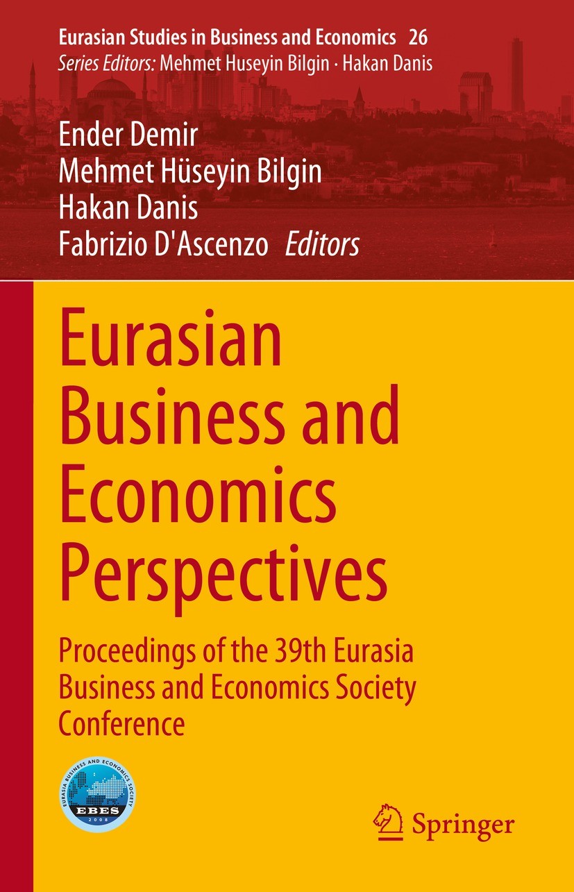 Titlebook: Eurasian Business and Economics Perspectives; Proceedings of the 3 Ender Demir,Mehmet Hüseyin Bilgin,Fabrizio D‘Ascen Conference proceeding Titlebook: Eurasian Business and Economics Perspectives; Proceedings of the 3 Ender Demir,Mehmet Hüseyin Bilgin,Fabrizio D‘Ascen Conference proceeding
