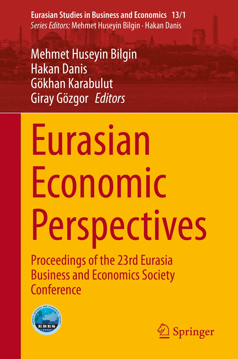Titlebook: Eurasian Economic Perspectives; Proceedings of the 2 Mehmet Huseyin Bilgin,Hakan Danis,Giray Gözgor Conference proceedings 2020 Springer Na Titlebook: Eurasian Economic Perspectives; Proceedings of the 2 Mehmet Huseyin Bilgin,Hakan Danis,Giray Gözgor Conference proceedings 2020 Springer Na