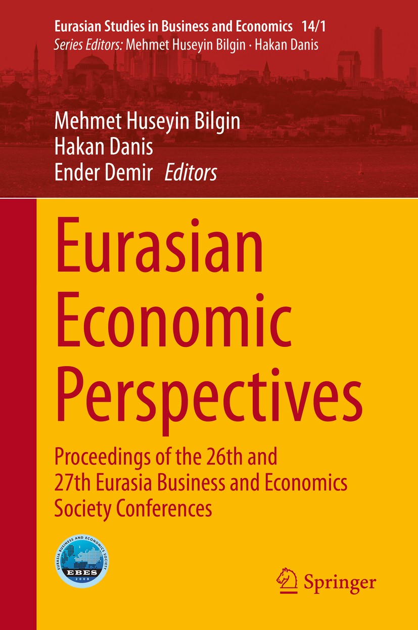 Titlebook: Eurasian Economic Perspectives; Proceedings of the 2 Mehmet Huseyin Bilgin,Hakan Danis,Ender Demir Conference proceedings 2020 The Editor(s Titlebook: Eurasian Economic Perspectives; Proceedings of the 2 Mehmet Huseyin Bilgin,Hakan Danis,Ender Demir Conference proceedings 2020 The Editor(s