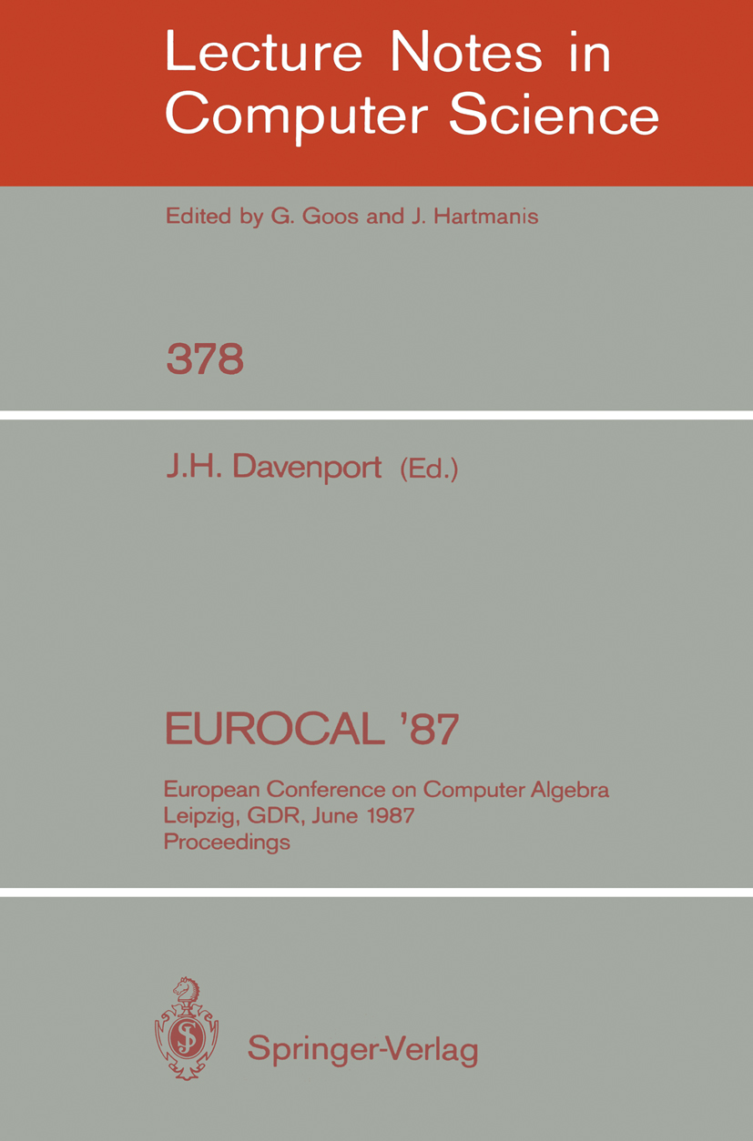 Titlebook: EUROCAL ‘87; European Conference James H. Davenport Conference proceedings 1989 Springer-Verlag Berlin Heidelberg 1989 algorithm.algorithm Titlebook: EUROCAL ‘87; European Conference James H. Davenport Conference proceedings 1989 Springer-Verlag Berlin Heidelberg 1989 algorithm.algorithm