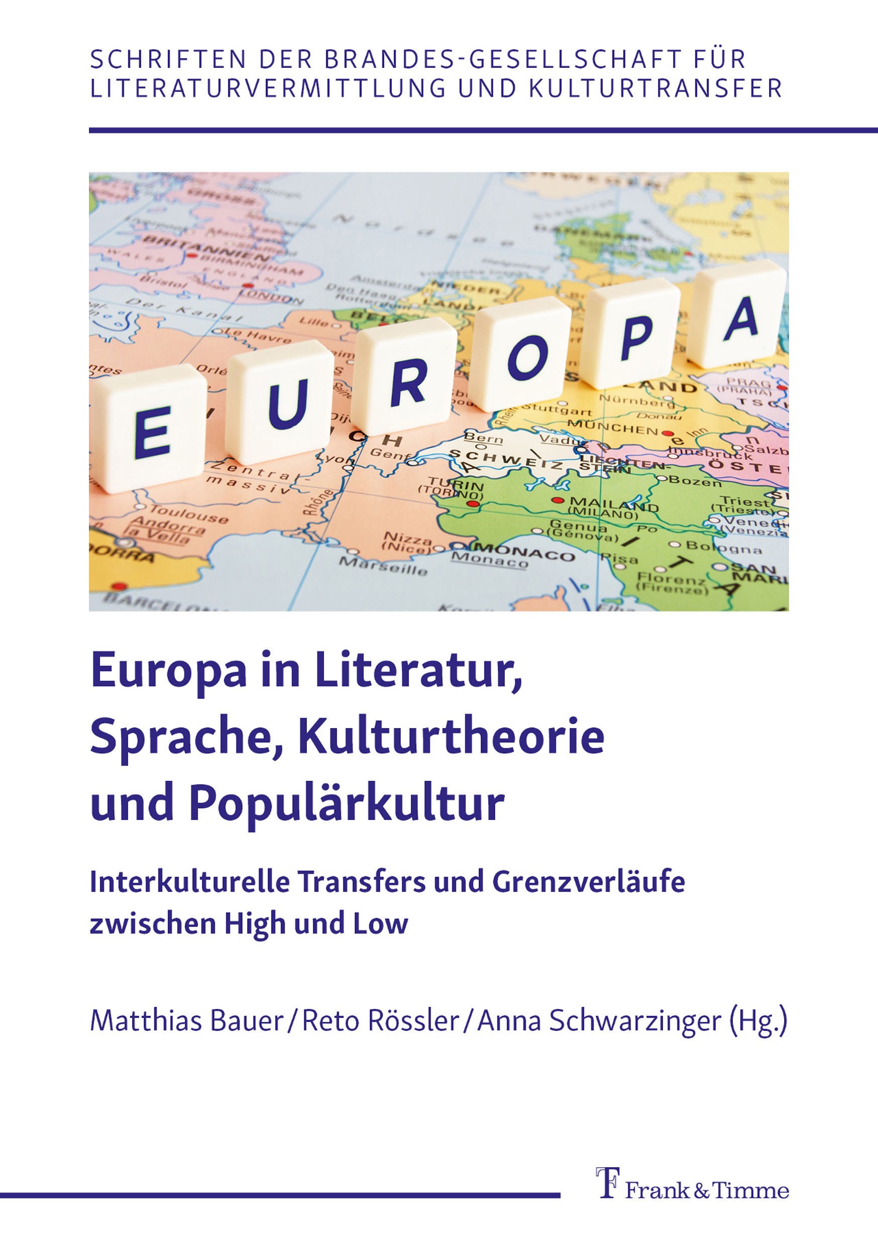 Titlebook: Europa in Literatur, Sprache, Kulturtheorie und Populärkultur; Interkulturelle Tran Matthias Bauer,Reto Rössler,Anna Schwarzinger Book 2023 Titlebook: Europa in Literatur, Sprache, Kulturtheorie und Populärkultur; Interkulturelle Tran Matthias Bauer,Reto Rössler,Anna Schwarzinger Book 2023