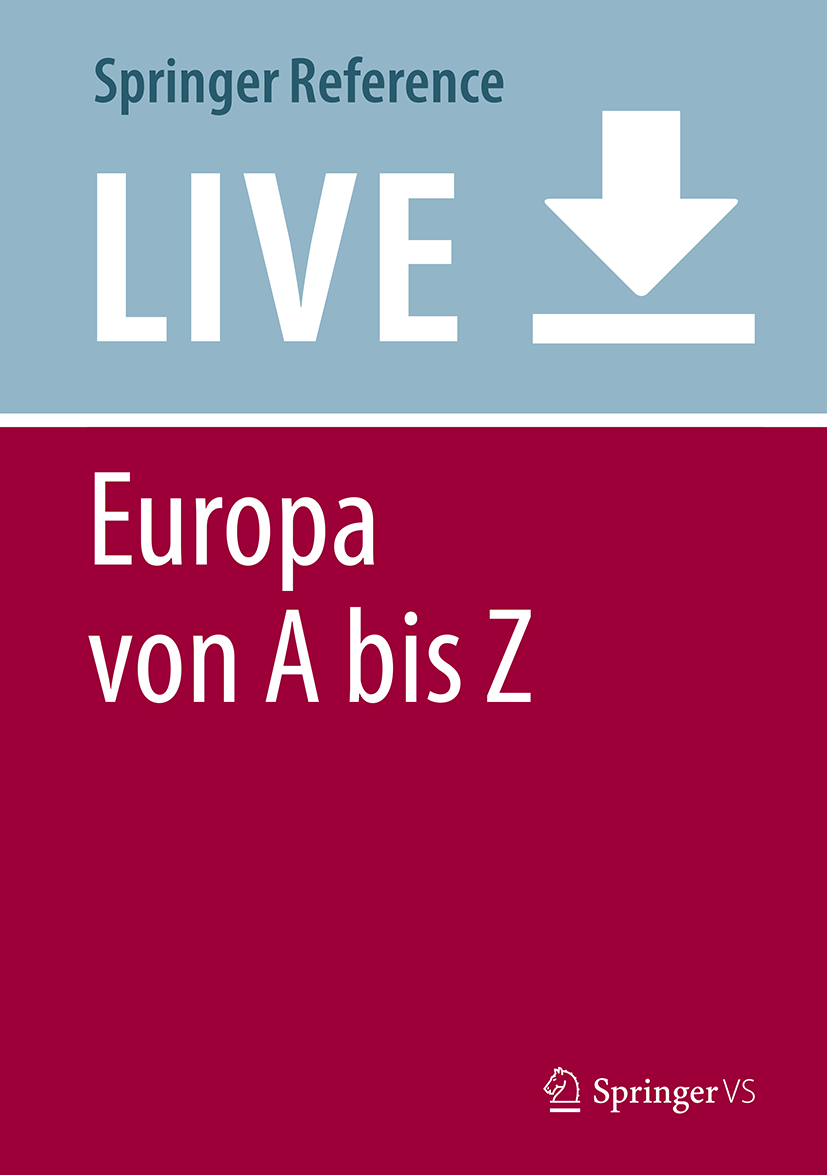Titlebook: Europa von A bis Z; Werner Weidenfeld,Wolfgang Wessels,Funda Tekin Living reference work Apr 20230th edition Europa.Europäische Union.EU. Titlebook: Europa von A bis Z; Werner Weidenfeld,Wolfgang Wessels,Funda Tekin Living reference work Apr 20230th edition Europa.Europäische Union.EU.