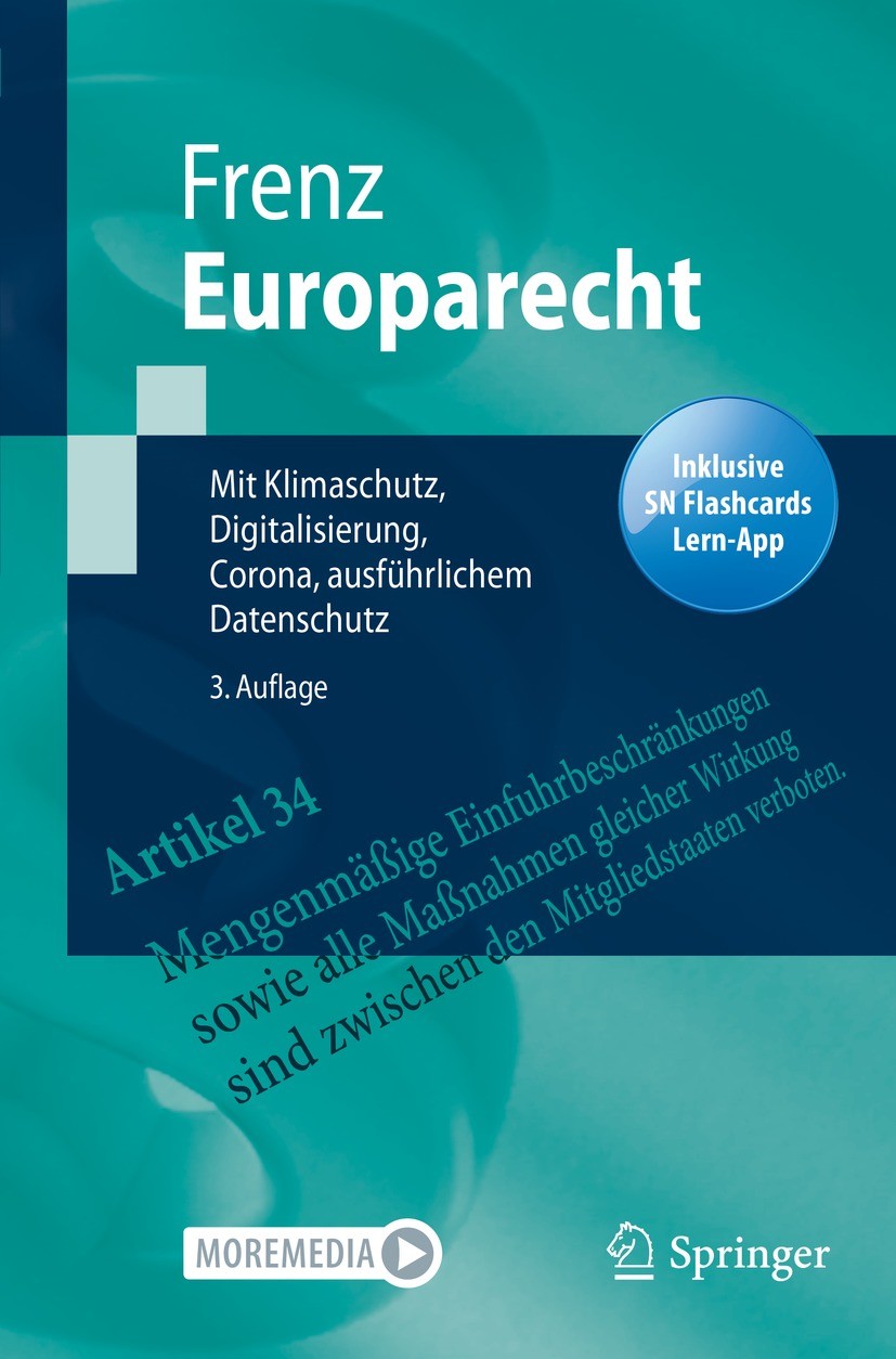 Titlebook: Europarecht; Mit Klimaschutz, Dig Walter Frenz Textbook 2021Latest edition Springer-Verlag GmbH Deutschland, ein Teil von Springer Nature 2 Titlebook: Europarecht; Mit Klimaschutz, Dig Walter Frenz Textbook 2021Latest edition Springer-Verlag GmbH Deutschland, ein Teil von Springer Nature 2