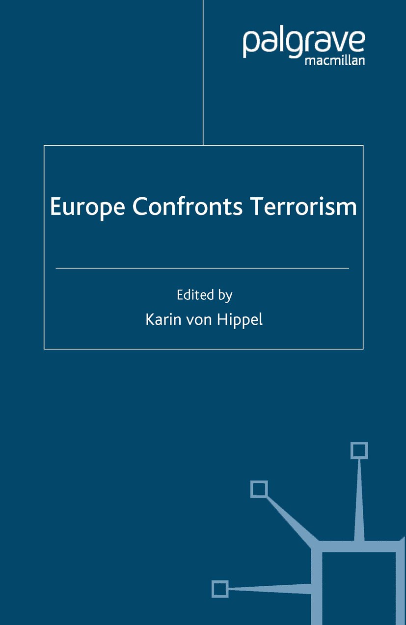 Titlebook: Europe Confronts Terrorism; Karin Hippel (Senior Research Fellow) Book 2005 Palgrave Macmillan, a division of Macmillan Publishers Limited Titlebook: Europe Confronts Terrorism; Karin Hippel (Senior Research Fellow) Book 2005 Palgrave Macmillan, a division of Macmillan Publishers Limited