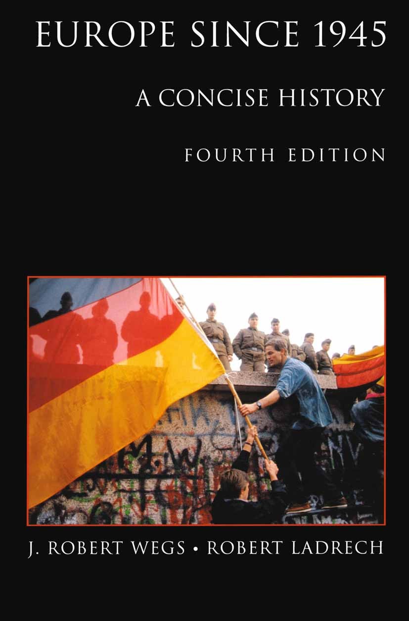 Titlebook: Europe since 1945; A Concise History J. Robert Wegs,Robert Ladrech,Katherine Kurzman,Pa Textbook 1996Latest edition Macmillan Publishers Li Titlebook: Europe since 1945; A Concise History J. Robert Wegs,Robert Ladrech,Katherine Kurzman,Pa Textbook 1996Latest edition Macmillan Publishers Li