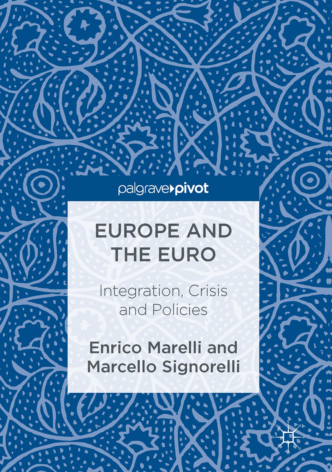 Titlebook: Europe and the Euro; Integration, Crisis Enrico Marelli,Marcello Signorelli Book 2017 The Editor(s) (if applicable) and The Author(s) 2017 Titlebook: Europe and the Euro; Integration, Crisis Enrico Marelli,Marcello Signorelli Book 2017 The Editor(s) (if applicable) and The Author(s) 2017