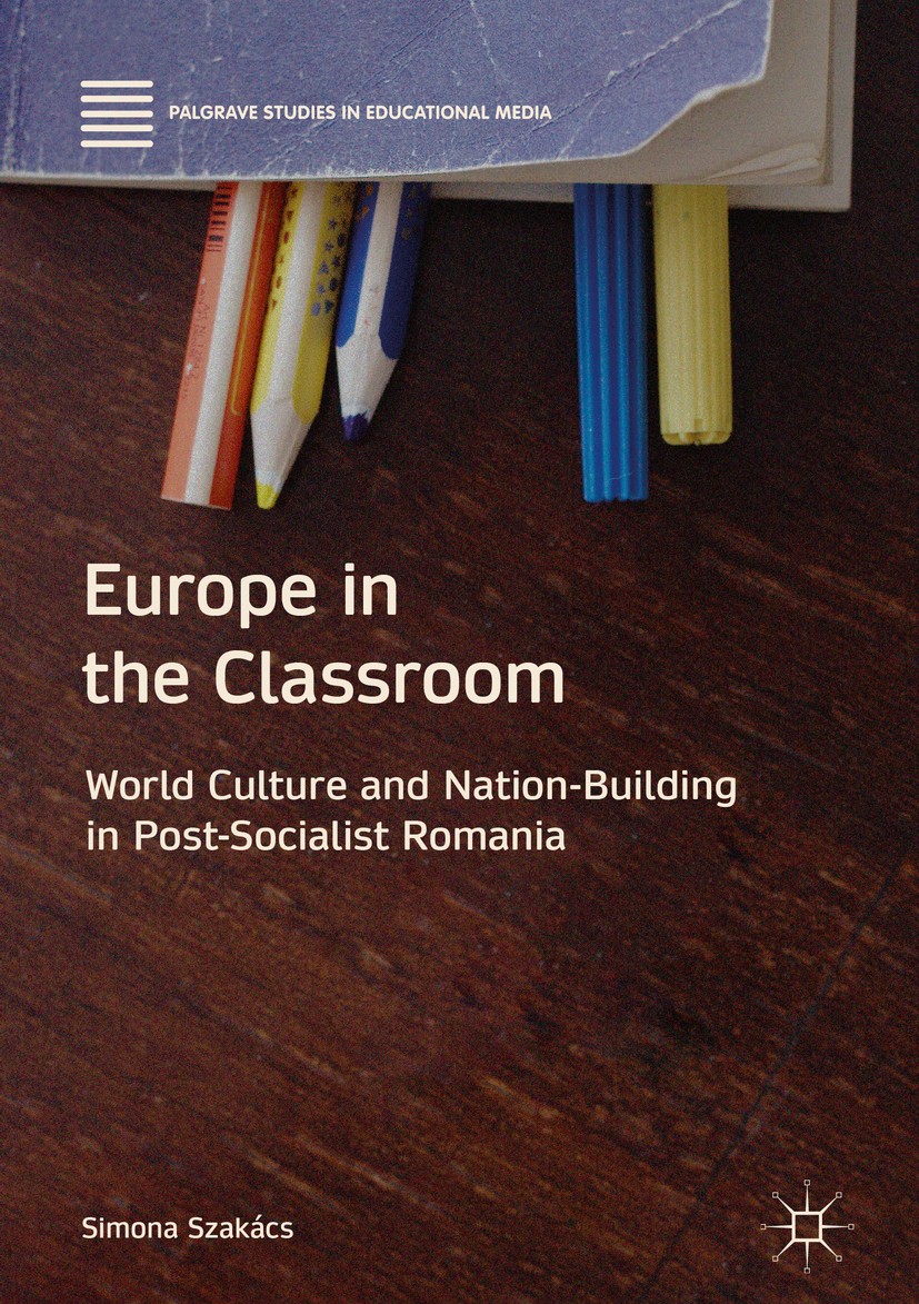 Titlebook: Europe in the Classroom; World Culture and Na Simona Szakács Book 2018 The Editor(s) (if applicable) and The Author(s) 2018 world culture.E Titlebook: Europe in the Classroom; World Culture and Na Simona Szakács Book 2018 The Editor(s) (if applicable) and The Author(s) 2018 world culture.E