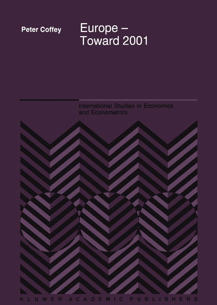 Titlebook: Europe — Toward 2001; Peter Coffey Book 19961st edition Kluwer Academic Publishers 1996 community.competition.Eastern Europe.European Unio Titlebook: Europe — Toward 2001; Peter Coffey Book 19961st edition Kluwer Academic Publishers 1996 community.competition.Eastern Europe.European Unio