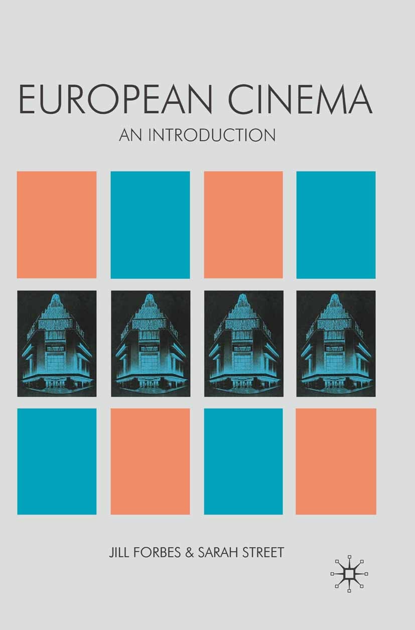 Titlebook: European Cinema; An Introduction Jill Forbes,Sarah Street Textbook 2000Latest edition The Editor(s) (if applicable) and The Author(s) 2000 Titlebook: European Cinema; An Introduction Jill Forbes,Sarah Street Textbook 2000Latest edition The Editor(s) (if applicable) and The Author(s) 2000