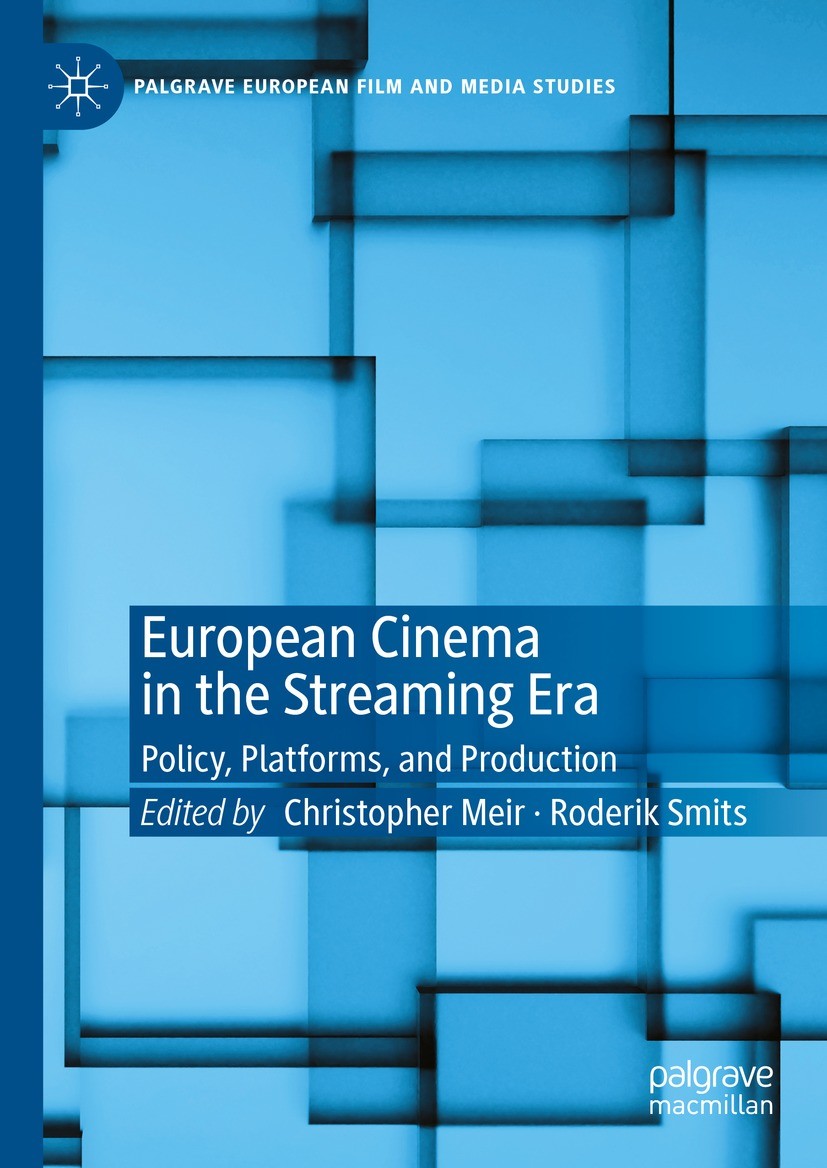 Titlebook: European Cinema in the Streaming Era; Policy, Platforms, a Christopher Meir,Roderik Smits Book 2024 The Editor(s) (if applicable) and The A Titlebook: European Cinema in the Streaming Era; Policy, Platforms, a Christopher Meir,Roderik Smits Book 2024 The Editor(s) (if applicable) and The A
