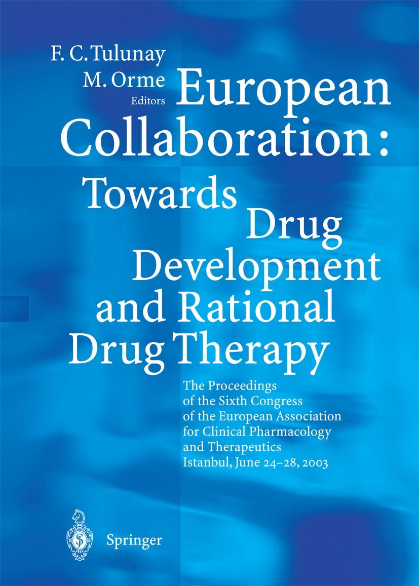 Titlebook: European Collaboration: Towards Drug Developement and Rational Drug Therapy; Proceedings of the S Cankat Tulunay,Michael Orme Conference pr Titlebook: European Collaboration: Towards Drug Developement and Rational Drug Therapy; Proceedings of the S Cankat Tulunay,Michael Orme Conference pr