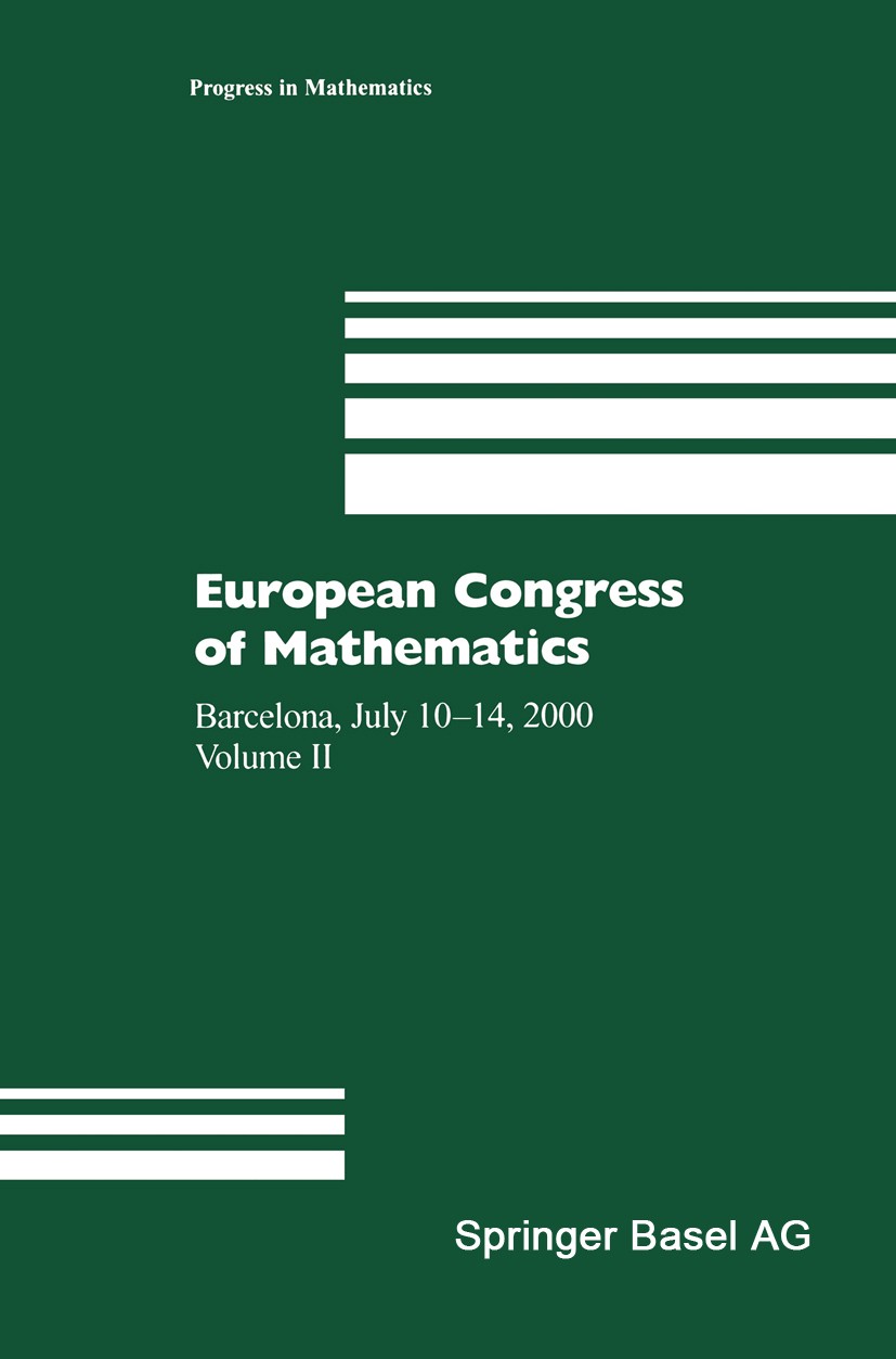 Titlebook: European Congress of Mathematics; Barcelona, July 10–1 Carles Casacuberta,Rosa Maria Miró-Roig,Sebastià X Conference proceedings 2001 Sprin Titlebook: European Congress of Mathematics; Barcelona, July 10–1 Carles Casacuberta,Rosa Maria Miró-Roig,Sebastià X Conference proceedings 2001 Sprin