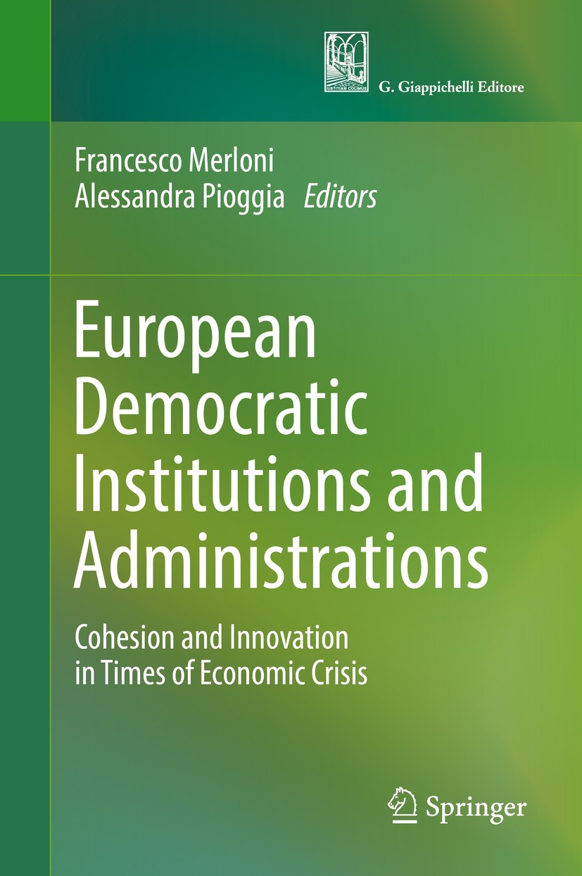 Titlebook: European Democratic Institutions and Administrations; Cohesion and Innovat Francesco Merloni,Alessandra Pioggia Book 2018 Springer Internat Titlebook: European Democratic Institutions and Administrations; Cohesion and Innovat Francesco Merloni,Alessandra Pioggia Book 2018 Springer Internat