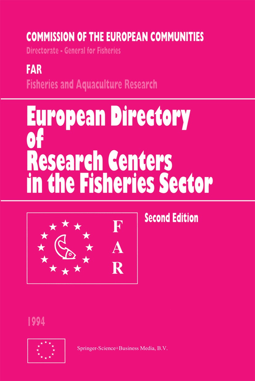 Titlebook: European Directory of Research Centers in the Fisheries Sector; Commission of the European Communities Book 1994Latest edition Springer Sc Titlebook: European Directory of Research Centers in the Fisheries Sector; Commission of the European Communities Book 1994Latest edition Springer Sc