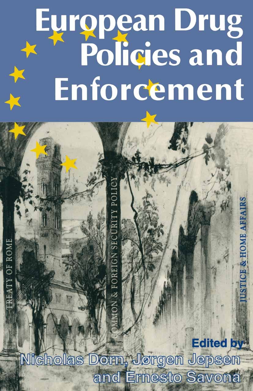 Titlebook: European Drug Policies and Enforcement; Nicholas Dorn (Director of Information Development Book 1996 Nicholas Dorn, Jørgen Jepsen and Erne Titlebook: European Drug Policies and Enforcement; Nicholas Dorn (Director of Information Development Book 1996 Nicholas Dorn, Jørgen Jepsen and Erne