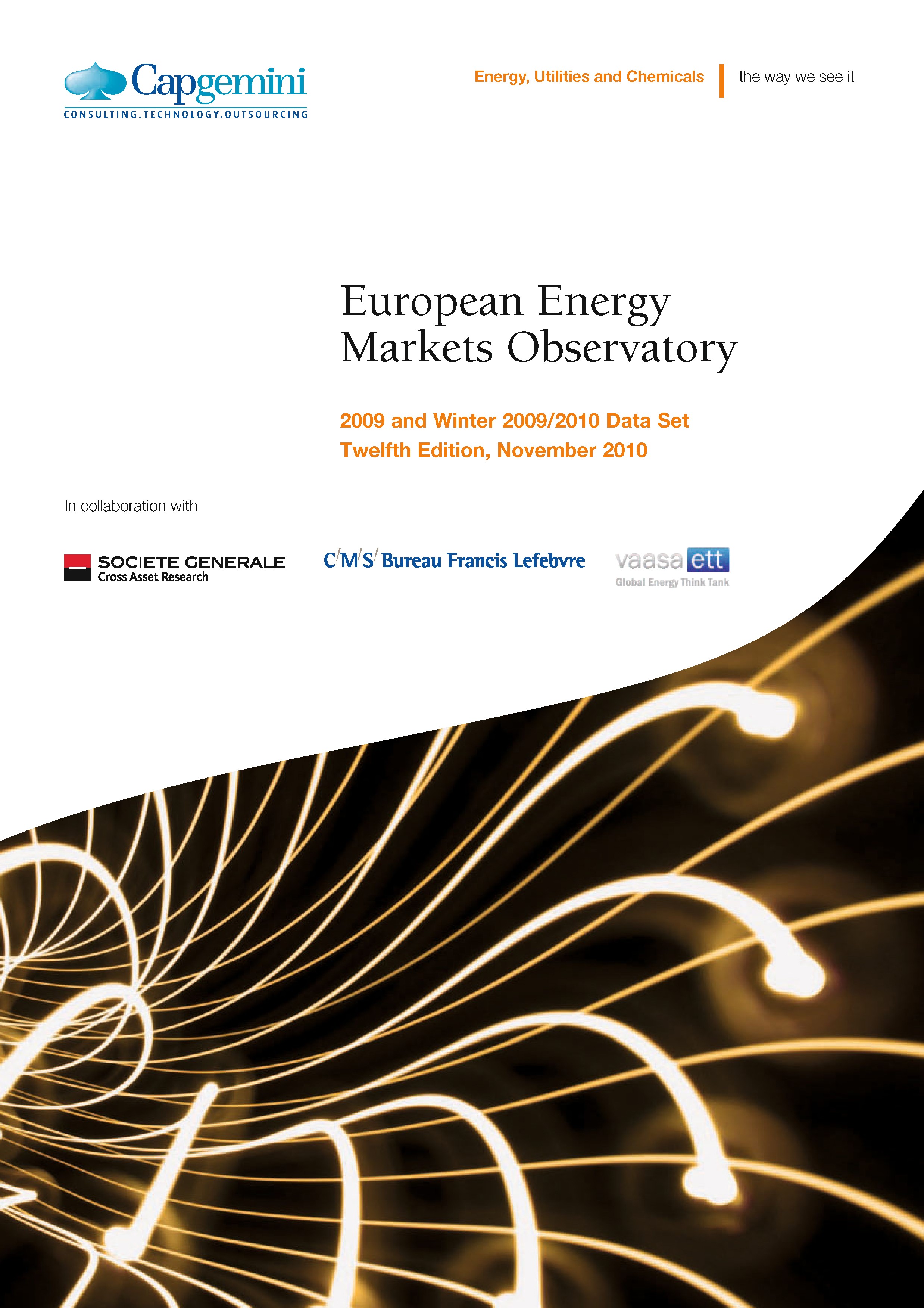 Titlebook: European Energy Markets Observatory (2010); 2009 and Winter 2009 Colette Lewiner (Global Leader of Energy) Book 2012 Springer Science+Busin Titlebook: European Energy Markets Observatory (2010); 2009 and Winter 2009 Colette Lewiner (Global Leader of Energy) Book 2012 Springer Science+Busin