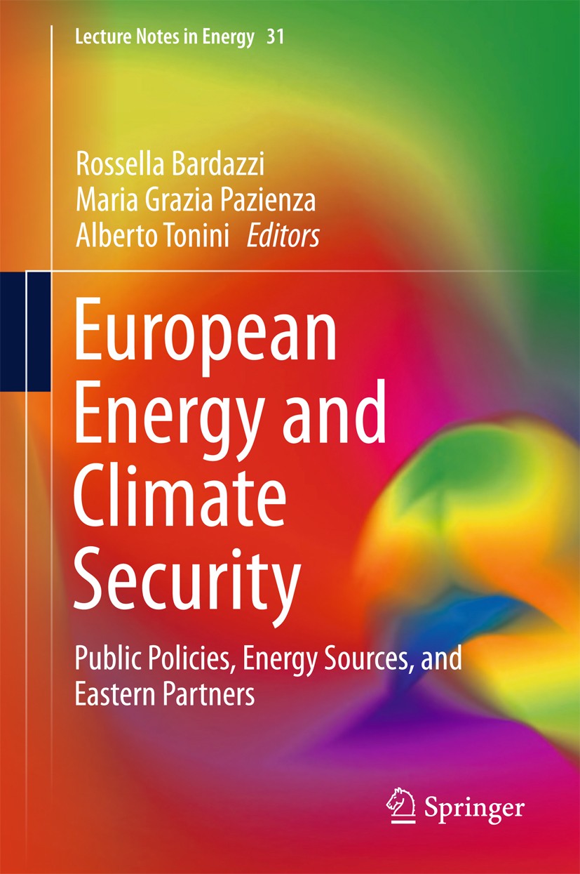 Titlebook: European Energy and Climate Security; Public Policies, Ene Rossella Bardazzi,Maria Grazia Pazienza,Alberto To Book 2016 Springer Internatio Titlebook: European Energy and Climate Security; Public Policies, Ene Rossella Bardazzi,Maria Grazia Pazienza,Alberto To Book 2016 Springer Internatio