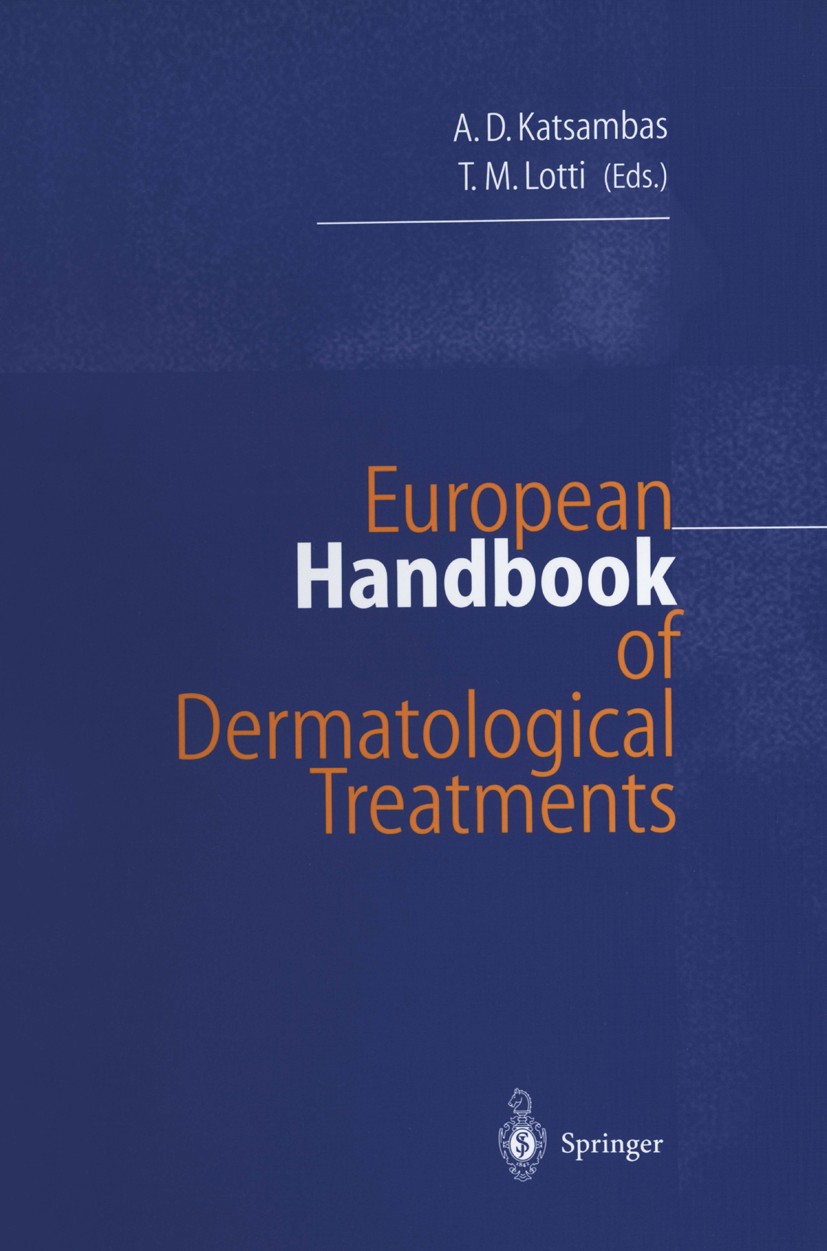 Titlebook: European Handbook of Dermatological Treatments; Andreas D. Katsambas,Torello M. Lotti Book 20001st edition Springer-Verlag Berlin Heidelbe Titlebook: European Handbook of Dermatological Treatments; Andreas D. Katsambas,Torello M. Lotti Book 20001st edition Springer-Verlag Berlin Heidelbe