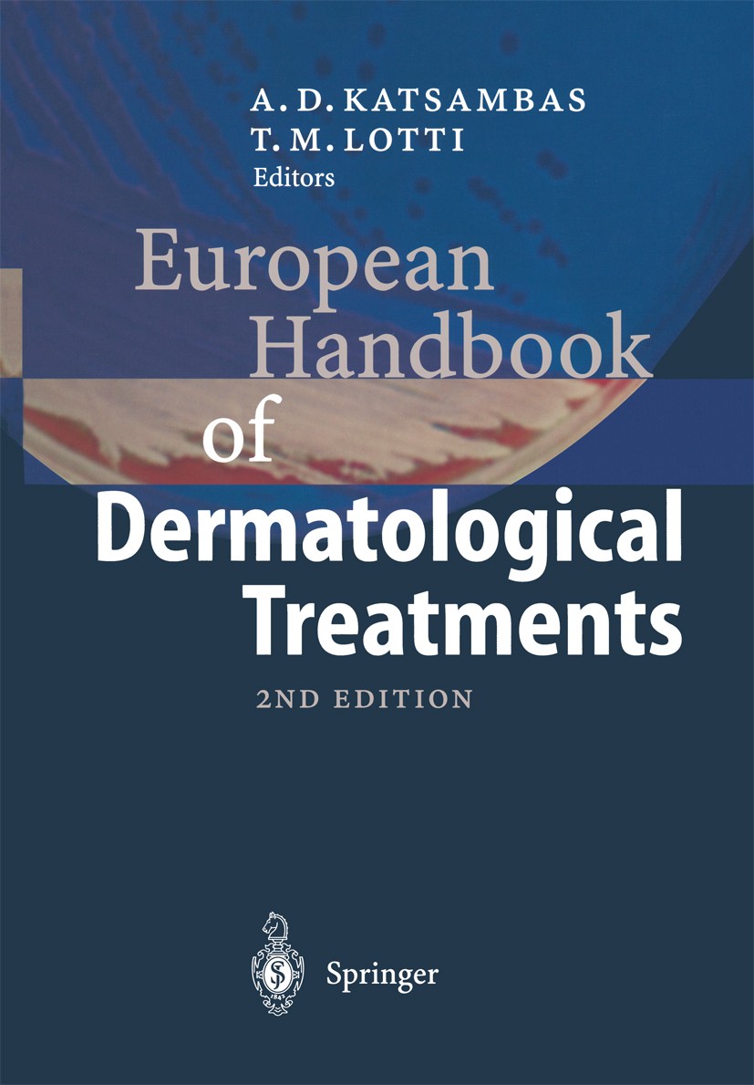 Titlebook: European Handbook of Dermatological Treatments; Andreas D. Katsambas,Torello M. Lotti Book 20032nd edition Springer-Verlag Berlin Heidelbe Titlebook: European Handbook of Dermatological Treatments; Andreas D. Katsambas,Torello M. Lotti Book 20032nd edition Springer-Verlag Berlin Heidelbe