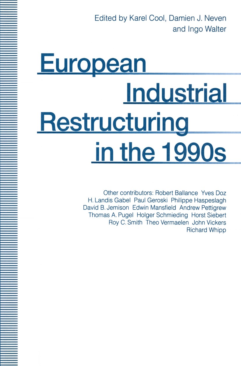 Titlebook: European Industrial Restructuring in the 1990s; Karel Cool (Associate Professor of Strategic Manag Book 1992 Palgrave Macmillan, a divisio Titlebook: European Industrial Restructuring in the 1990s; Karel Cool (Associate Professor of Strategic Manag Book 1992 Palgrave Macmillan, a divisio