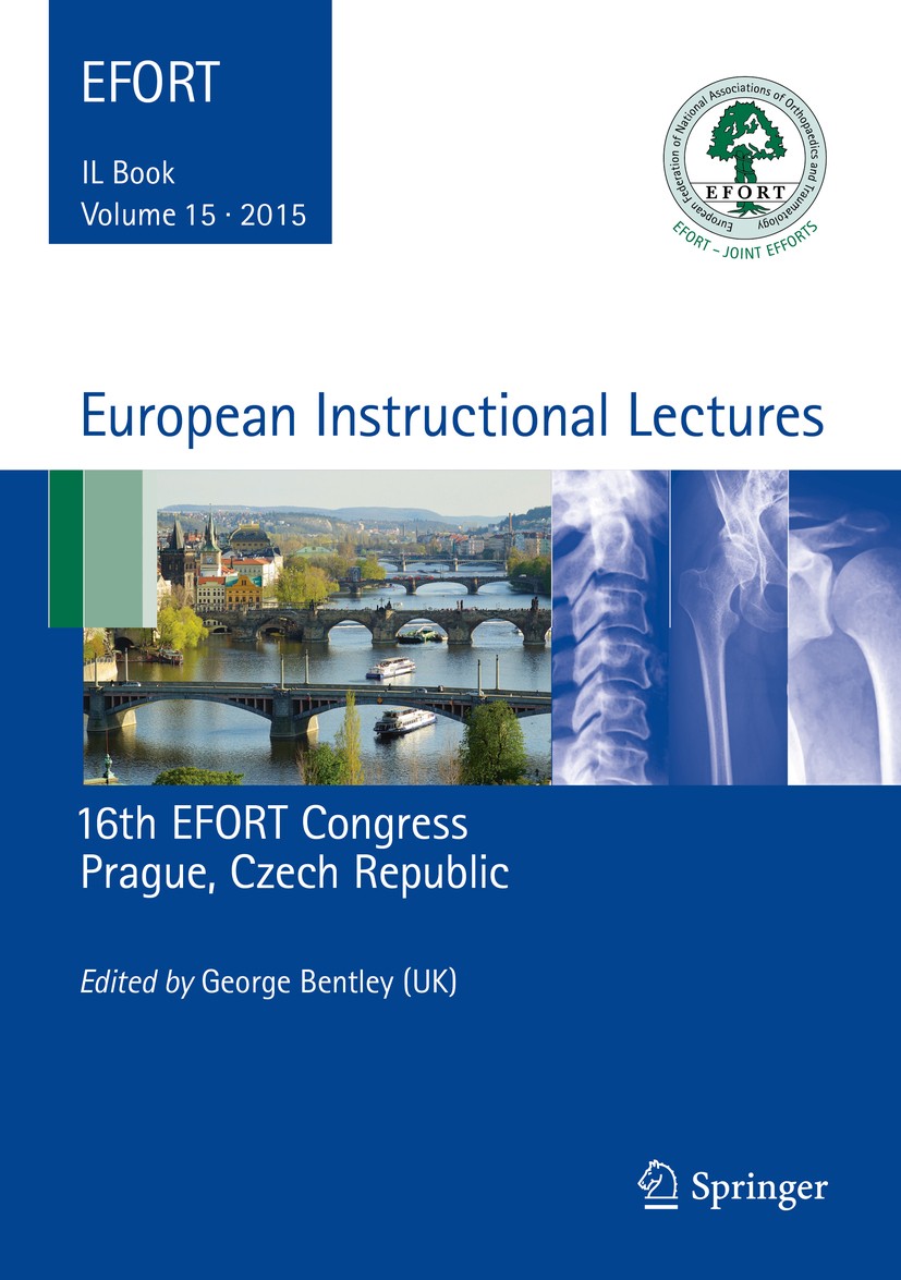Titlebook: European Instructional Lectures; Volume 15, 2015, 16t George Bentley Book 2015 EFORT 2015 Complication.Fracture.Infection.Injury.Trauma.Tre Titlebook: European Instructional Lectures; Volume 15, 2015, 16t George Bentley Book 2015 EFORT 2015 Complication.Fracture.Infection.Injury.Trauma.Tre